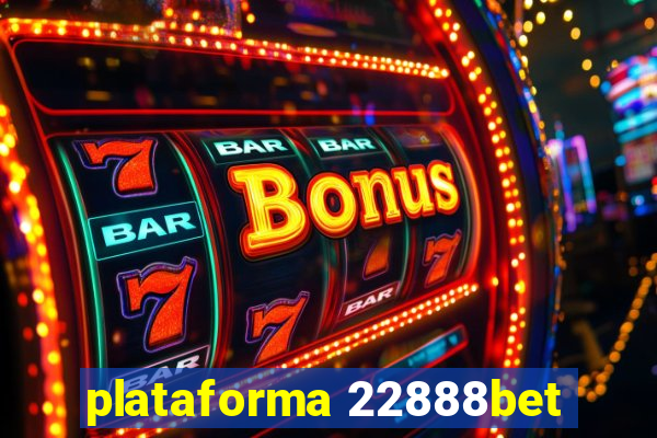 plataforma 22888bet